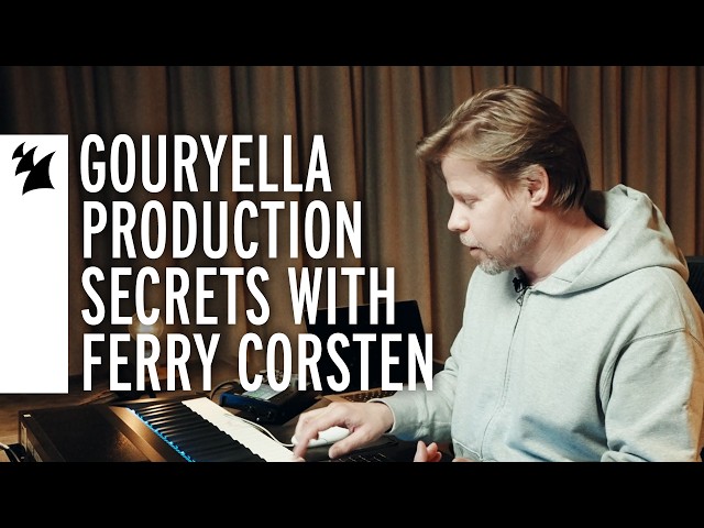 Gouryella production secrets with Ferry Corsten