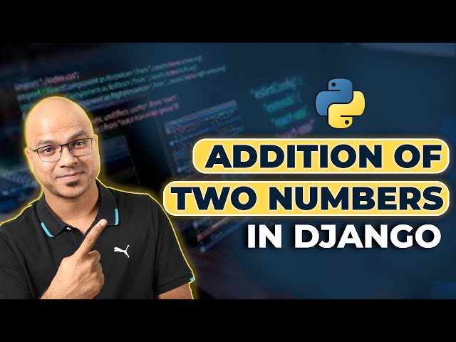 #7 Django tutorials | Addition of Two Numbers in Django