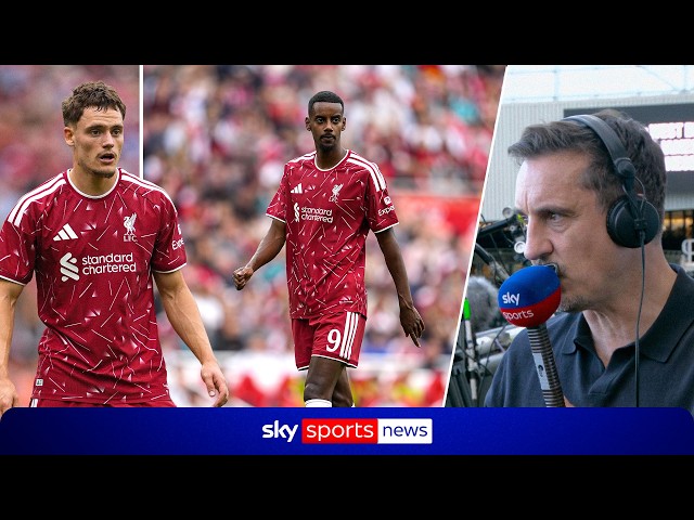 Gary Neville: Wirtz and Isak have been given an 'easy ride' and must now deliver, is he right?