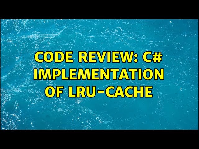 Code Review: C# implementation of LRU-cache
