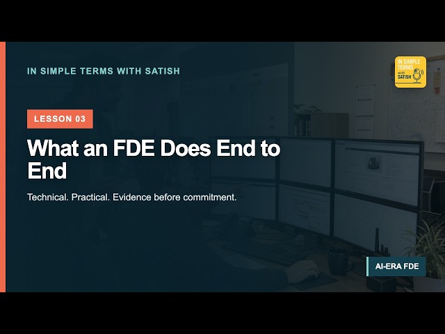 What an FDE Does End to End | AI-Era FDE Foundations 03