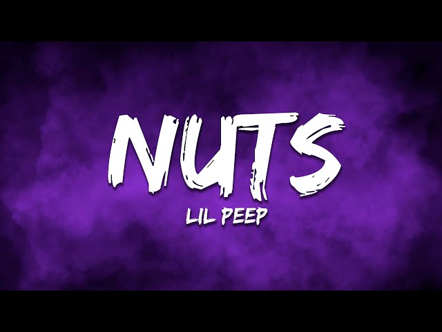 Lil Peep - Nuts (Lyrics)