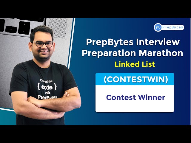 Interview Preparation Marathon- Linked List | Contest Winner | CONTESTWIN