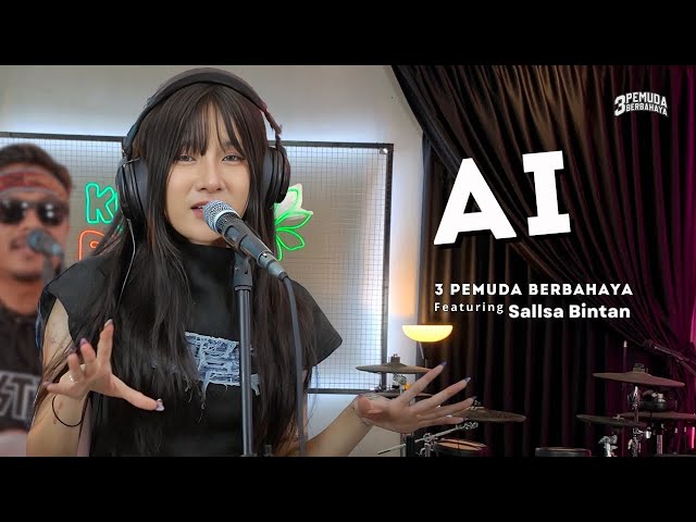 AI - DOEL SUMBANG | 3PEMUDA BERBAHAYA FEAT SALLSA BINTAN COVER