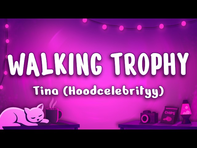 Walking Trophy - Tina (Hoodcelebrityy)
