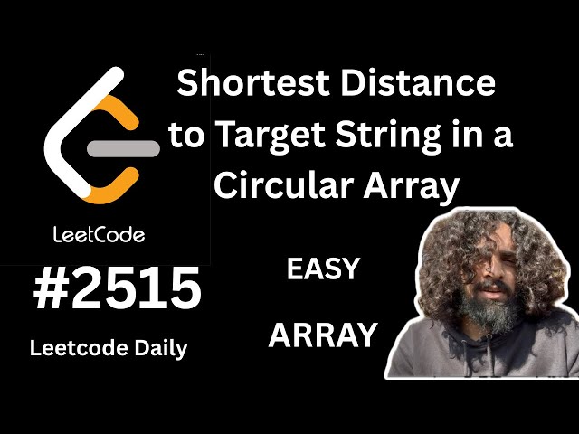 Leetcode 2515 | Shortest Distance to Target String in a Circular Array | Circular array