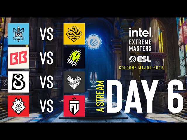 IEM Cologne Major 2026 - Day 6 - Stream A - FULL SHOW