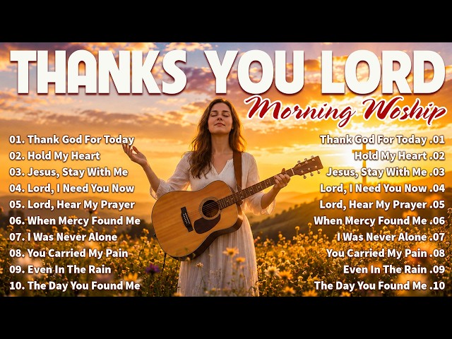 THANK YOU LORD 🙏 Morning Worship Songs 2026 | Peaceful Christian Prayer Music 2026