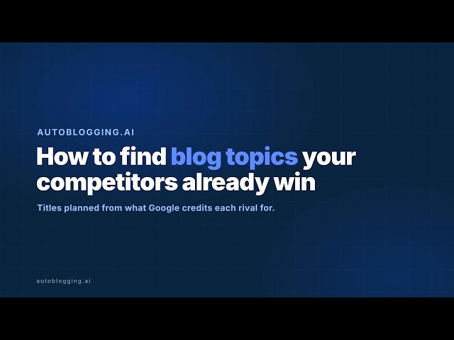 How to Find Blog Topics Your Competitors Already Win: AI Title Planner Tutorial