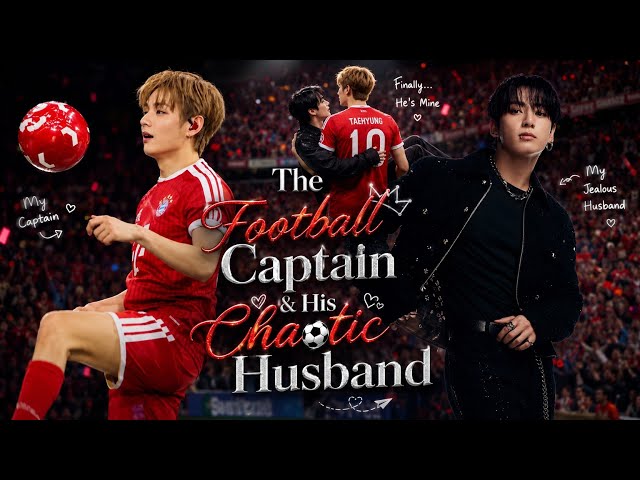 The Football Captain & His Chaotic Husband | Taekook Oneshot | Top Tae | Taekook FF