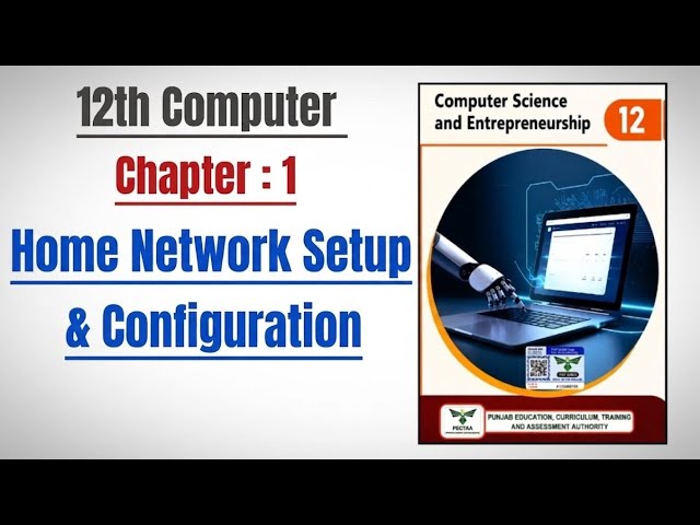 12th Class Computer Chapter 1 | Home Network Setup & Configuration | New Book 2026