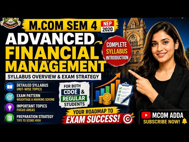M.Com Sem 4 Advanced Financial Management 🔥 Complete Syllabus + Exam| Mumbai University NEP 2020