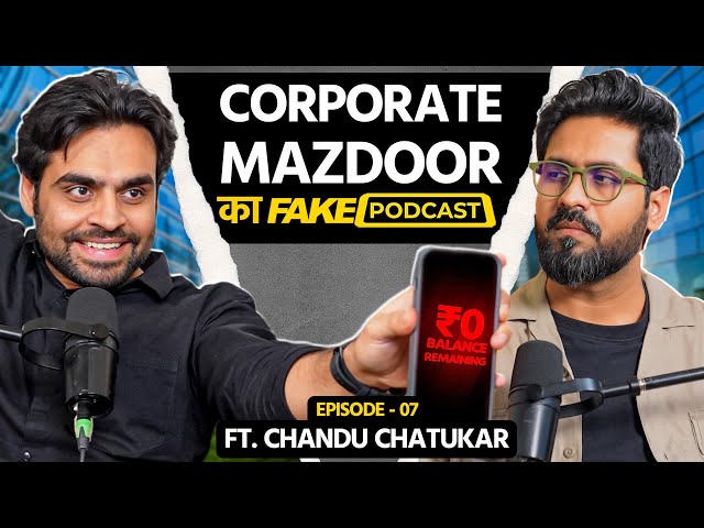 Fake Podcast with Corporate Mazdoor | Sutta Premi चन्दन चाटुकार | EP 07