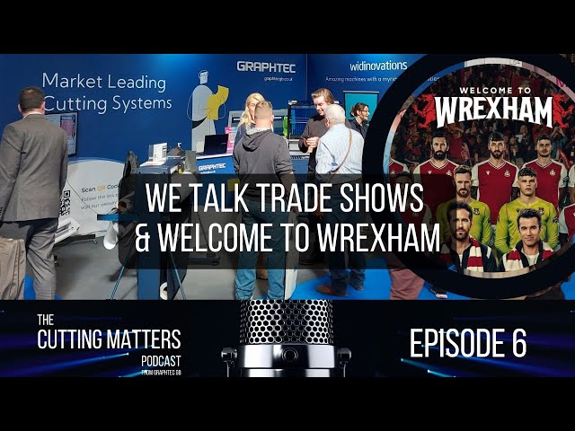 EP: 6 | We Talk Trade Shows & The Welcome To Wrexham Documentary