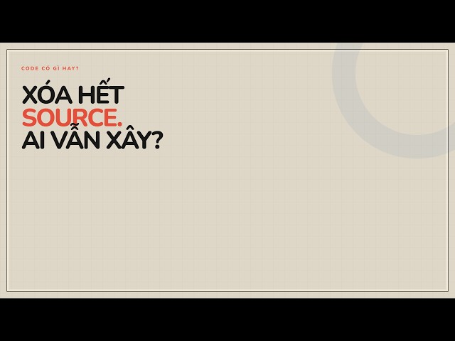Tôi Xóa Source Code — AI Agent Vẫn Dựng Lại Được Ứng Dụng?