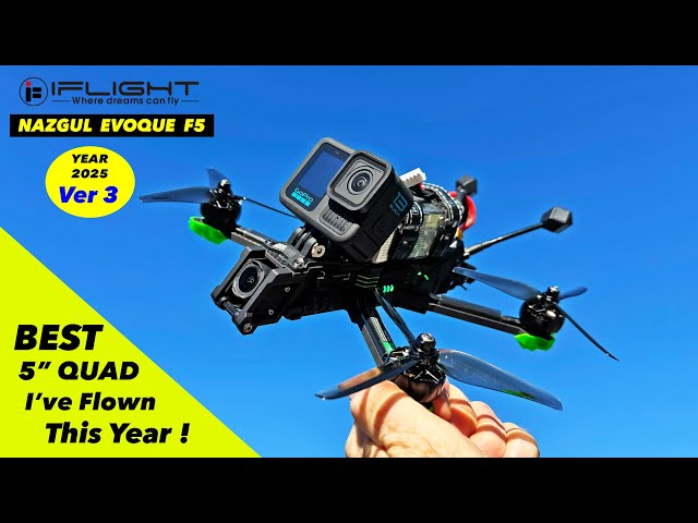 Best FPV Drone I have flown - IFLIGHT Nazgul Evoque F5 Ver 3