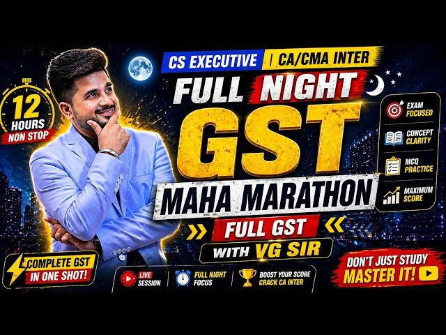 🔴Full GST 12 HOURS Marathon 🔴| GST With VG Sir🔴June/Dec 26📕 #vgstudyhub #tax #gst #revision