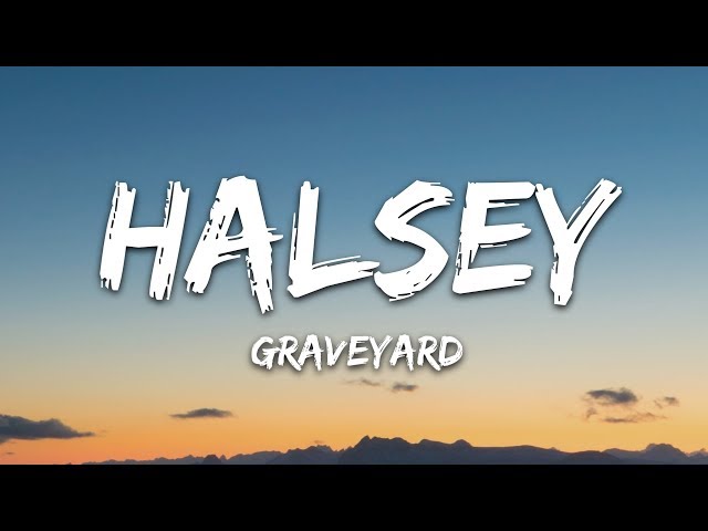 Halsey - Graveyard (Lyrics)