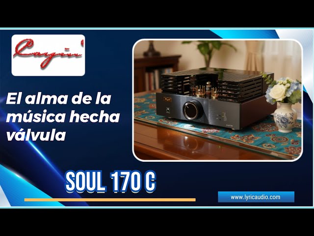 Cayin Soul 170 C  : la perfección hecha válvulas