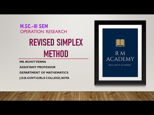 Lec 4.1 || Revised Simplex Method || Operation Research || M.Sc.-III Sem || JDB || UOK || GCK ||