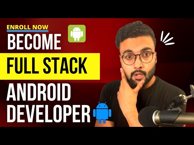 Become Full Stack Android Developer - Hindi