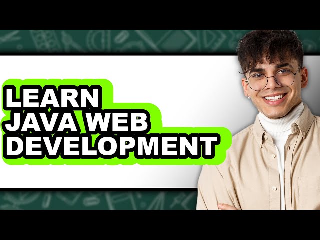 How to Learn Java Web Development - Easy Guide