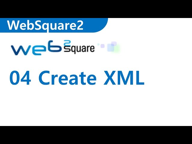 #4 - XML data creation | WebSquare2 - Training