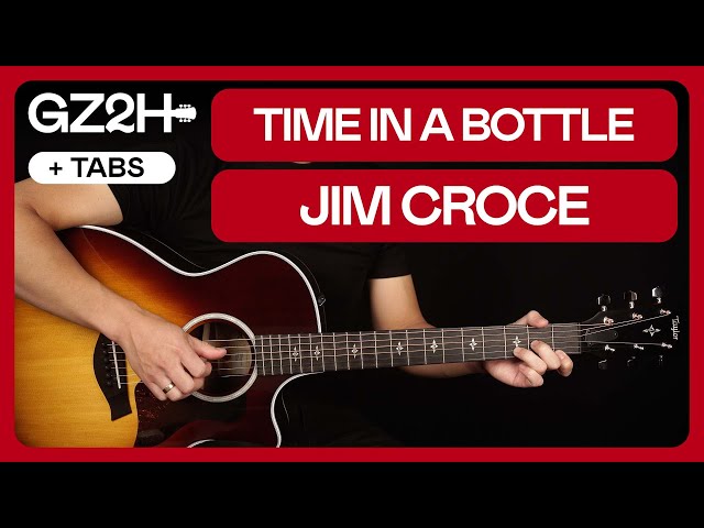Time In A Bottle Guitar Tutorial Jim Croce |Fingerpicking + Strumming + TAB|