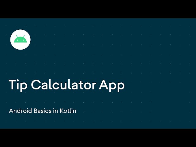 Tip calculator app - Android Basics in Kotlin