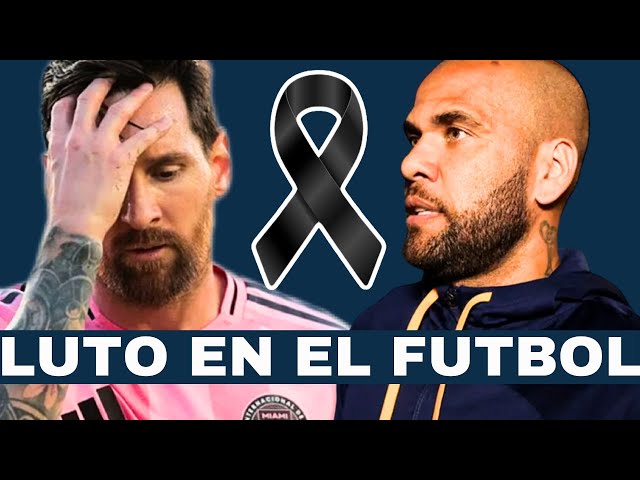 MOURNING IN FOOTBALL! LIONEL MESSI CONFIRMS TRAGIC DEATH OF DANI ALVES!