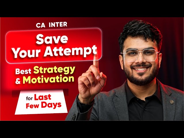 Save Your Attempt | Best Strategy & Motivation for Last Few Days | CA Inter | CA Aakash Kandoi