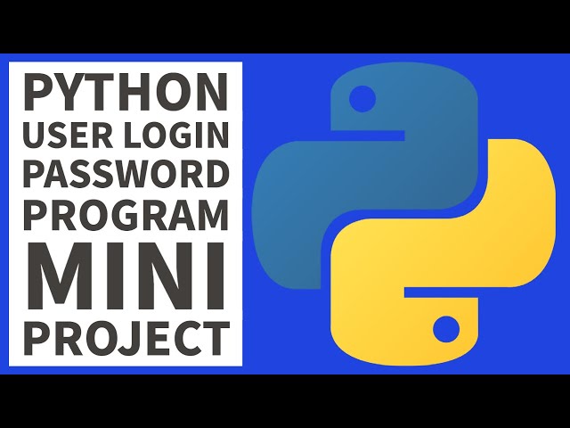 Python User Login & Password Mini Project - Beginners To Intermediate