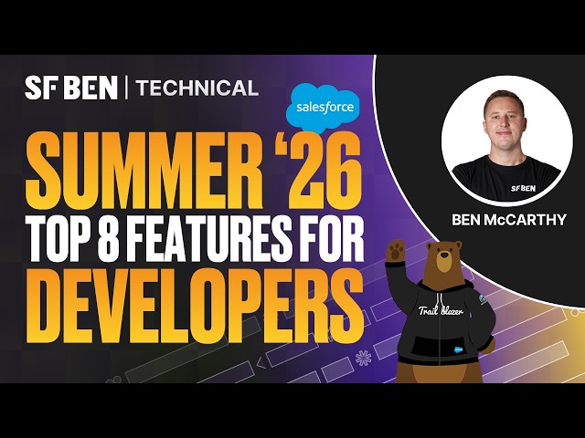 TOP 8 Salesforce Summer ’26 Features for DEVELOPERS