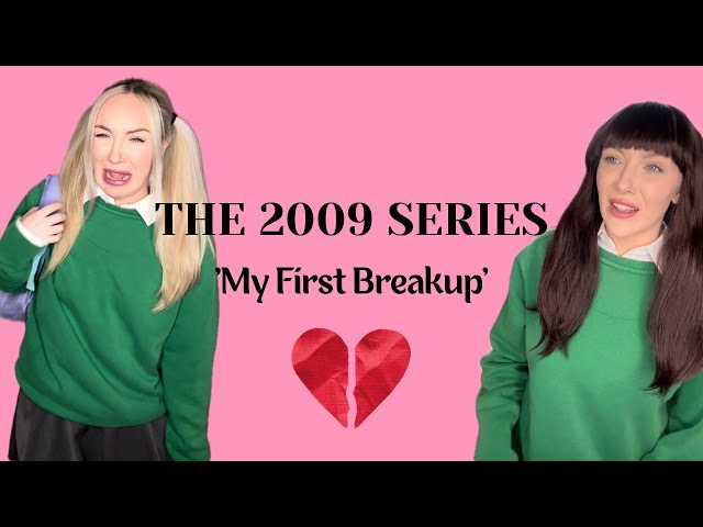 The 2009 Series ‘My First Breakup’ 