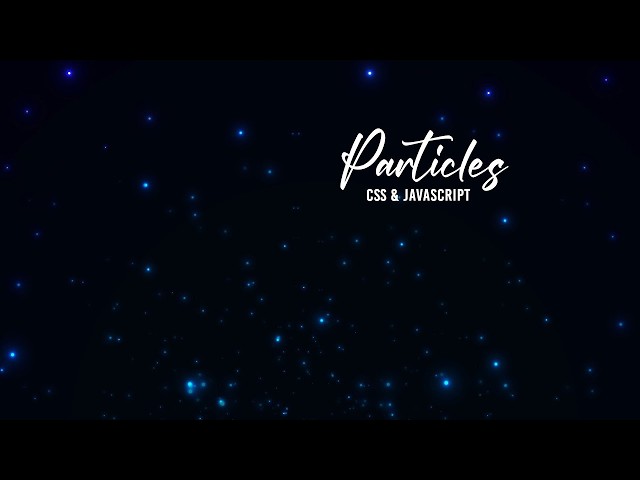 Create a Stunning Particle Background Effect with HTML, CSS & JS