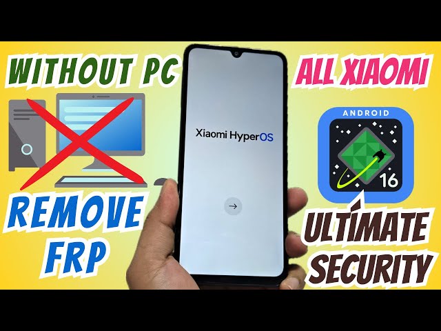 ULTIMATE SECURITY WITHOUT PC Xiaomi redmi Frp bypass Account Google Remove ANDROID 16-15-14