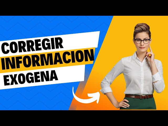 👉How to Correct or Replace Exogenous Information DIAN ✍️