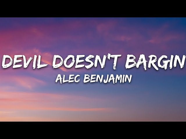 Alec Benjamin - Devil Doesn't Bargain (Lyrics)