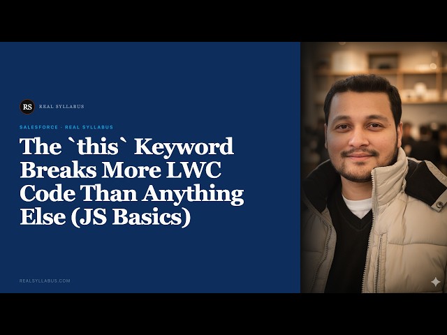 The `this` Keyword Breaks More LWC Code Than Anything Else (JS Basics)