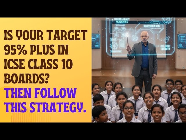 11-week Strategy to score 95% plus in ICSE Class 10 Board Exams 2026 | Daily Schedule to Follow