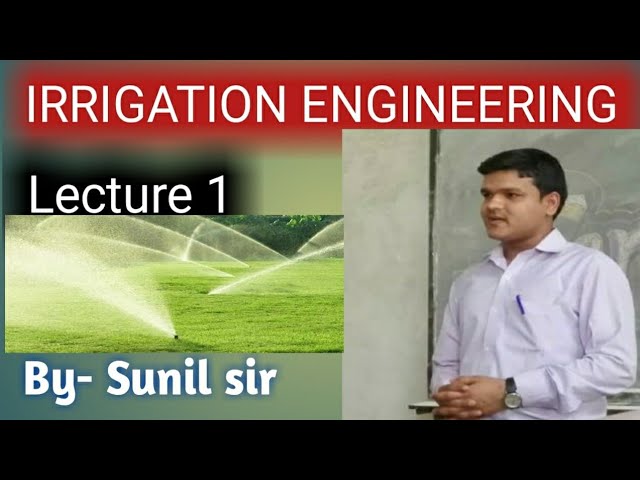 IRRIGATION ENGINEERING LECTURE-1 || INTRODUCTION || BY SUNIL SIR || ENGINEERS STUDY