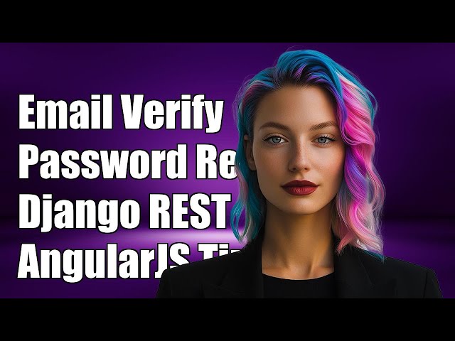 Email verification and password reset - django rest framework and angularjs