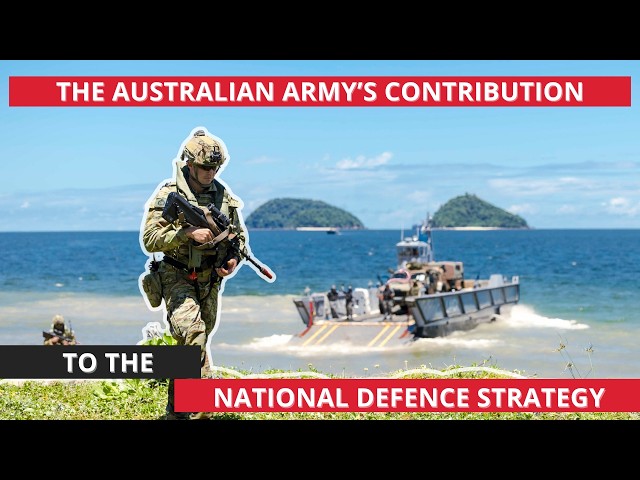 The Australian Army’s Contribution to the National Defence Strategy