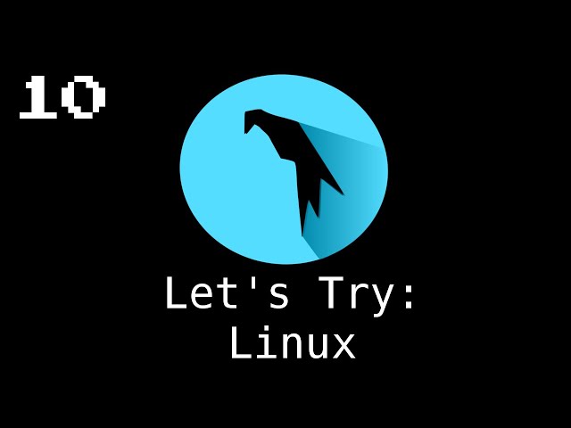 Let's Try Linux - Part 10: Parrot OS 4.8
