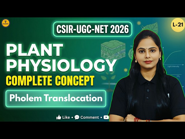 CSIR-UGC-NET 2026 | Plant Physiology | L20 Phloem Translocation  | Dr. Manisha Verma | DBT | GATE |