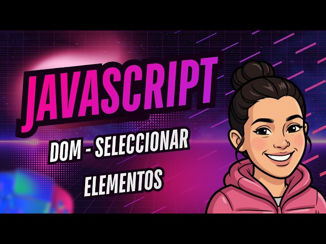 Seleccionar elementos del DOM con JavaScript - Mundial 2026 #42