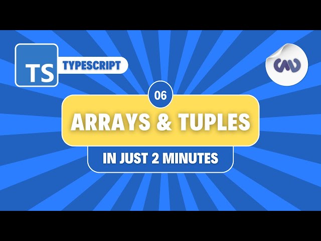 TypeScript Tutorial #6: Arrays and Tuples Explained in Just 2 Minutes
