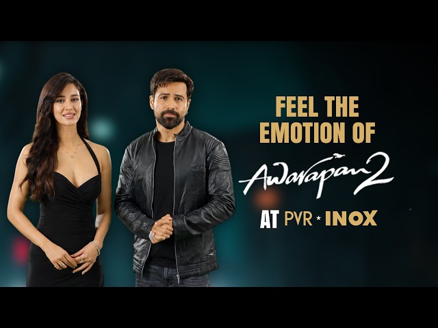 The Stars Of Awarapan 2 Want You To Experience It On The Big Screen | Now Screening at PVR INOX