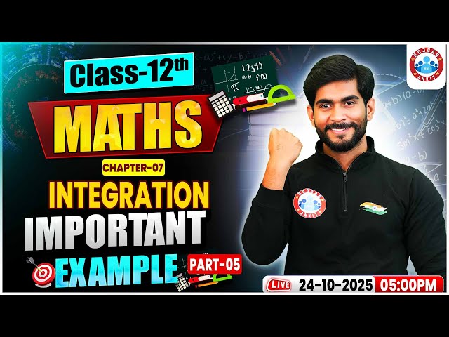 Class 12 Maths Chapter 7 Integration Examples | समाकलन Class 12 | 12th Maths Important Questions