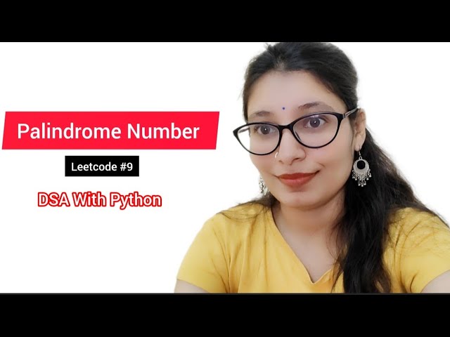 Palindrome Number | LeetCode #9 | Python Solution Step-by-Step | DSA for Beginners